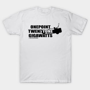 One Point Twenty One Gigawatts (black) T-Shirt